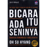 Image of Bicara Ada Itu Seninya ( Rahasia Komunikasi yang Efektif )
