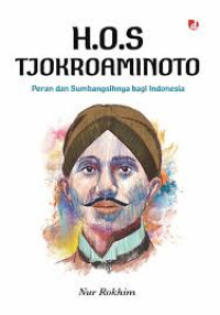 Image of Hos Tjokroaminoto ( Peran & Sumbangsihnya Bagi Indonesia )