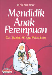 Image of Mendidik Anak Perempuan Dari Buaian Hingga Pelaminan