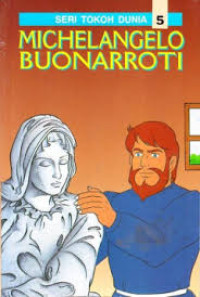 Image of Seri Tokoh Dunia 5 Michelangelo Buonarroti