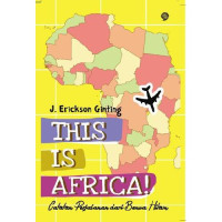 Image of This is Africa Catatan Perjalanan dari Benua Hitam